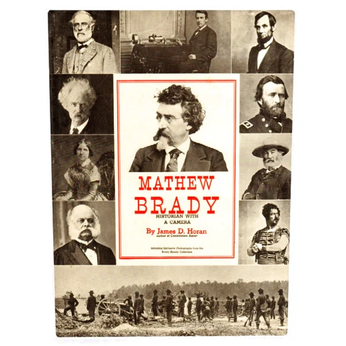 By James D. Horan (Author), Gertrude Horan (Compiler), Mathew Brady (Photographer) & 0 more Mathew Brady: Historian with a Camera