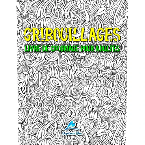 Papeterie Bleu Gribouillages: Livre De Coloriage Pour Adultes (French Edition)