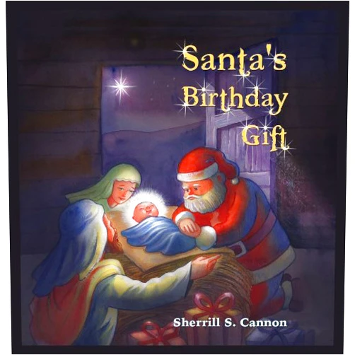 Sherrill S. Cannon Santa's Birthday Gift