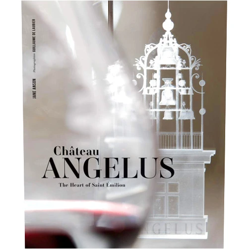 By Jane Anson (Author), Guillaume de Laubier (Photographer) Château Angélus: The Heart of Saint Émilion