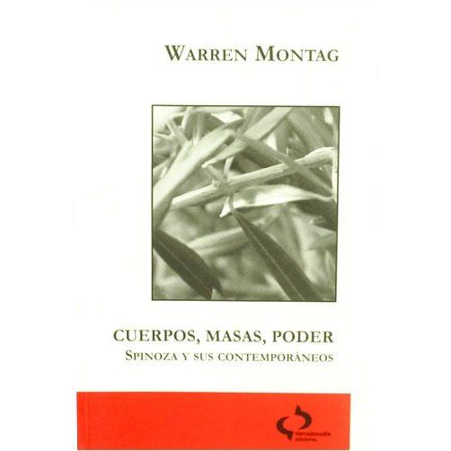 Spanish Edition by Warren Montag (Author) Cuerpos, masas, poder : Spinoza y sus contemporáneos