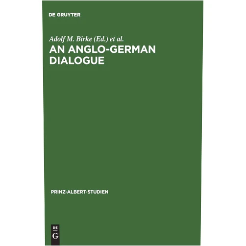Adolf M. Birke,Magnus Brechtken,Alaric Searle An Anglo-German Dialogue: The Munich Lectures on the History of International Relations (Prinz-Albert-Studien)