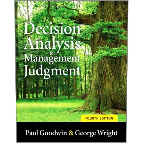 By Paul Goodwin (Author), George Wright (Author) Format: Kindle Edition Decision Analysis for Management Judgment