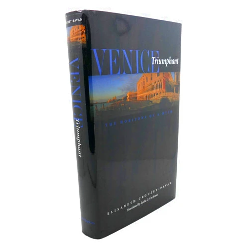 Elisabeth Crouzet-Pavan,Lydia G. Cochrane Venice Triumphant: The Horizons of a Myth