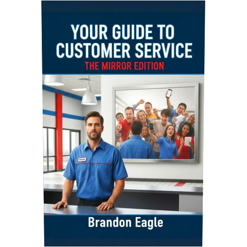 Brandon Eagle Your Guide to Customer Service: The Mirror Edition
