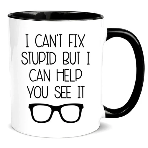 wonwhew YYWUDISHOP - I Can't Fix Stupid But I Can Help You See It Mug | optometrist Birthday Mug, Funny Mug Sayings, Eye Doctor Mug, 11oz Ceramic Coffee Mug/Tea Cup