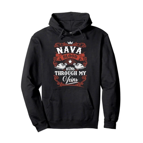 Funny Classic NAVA Family Vintage Tee Gift NAVA Blood Runs Through My Veins Family Name Vintage Pullover Hoodie