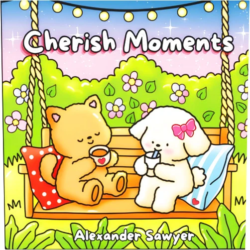By Alexander Sawyer (Author) Cherish Moments: A Cute & Cozy Coloring Book of Friends Through the Seasons
