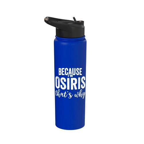 Personalized Boys and Men First Name Osiris Because I'm Osiris That's Why Boy Man First Name Osiris Stainless Steel Insulated Water Bottle