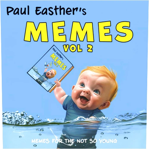 Mr Paul Douglas Easther Paul Easther's MEMES Vol 2