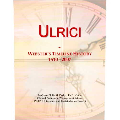 Icon Group International Ulrici: Webster's Timeline History, 1510 - 2007