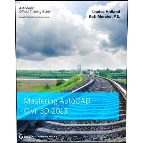 By Louisa Holland (Author), Kati Mercier (Author) Format: Kindle Edition Mastering AutoCAD Civil 3D 2013