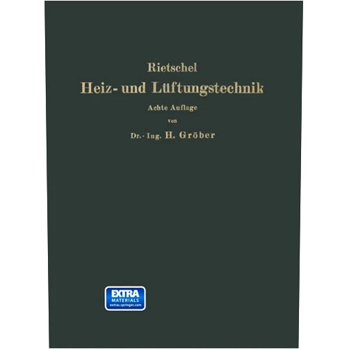 German Edition by Hermann Rietschel (Author), I. B: urgers (Author), Heinrich Groeber (Author) & 0 more H. Rietschels Leitfaden der Heiz- und Lüftungstechnik (German Edition)