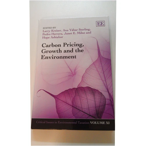 By Larry Kreiser (Editor), Ana Yábar Sterling (Editor), Pedro Herrera (Editor), Janet E. Milne (Editor), Hope Ashiabor (Editor) & 1 more Carbon Pricing, Growth and the Environment (Critical Issues in Environmental Taxation series, 11)