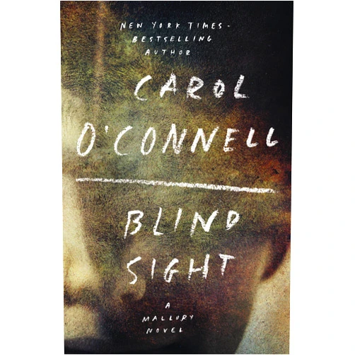 By Carol O'Connell (Author) Format: Kindle Edition Blind Sight (A Mallory Novel Book 12)