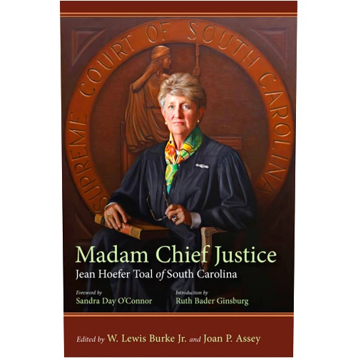 By W. Lewis Burke (Editor), Joan P. Assey (Editor), Sandra Day O'Connor (Foreword), Ruth Bader Ginsburg (Introduction) & 1 more Format: Kindle Edition Madam Chief Justice: Jean Hoefer Toal of South Carolina