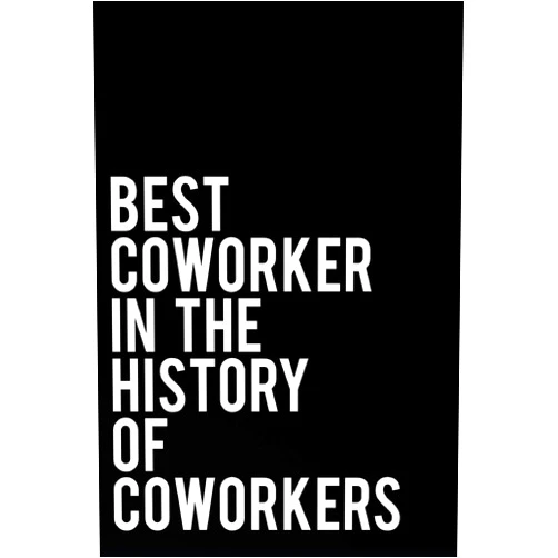 Wind Song Press Best Coworker In The History Of Coworkers: 6x9