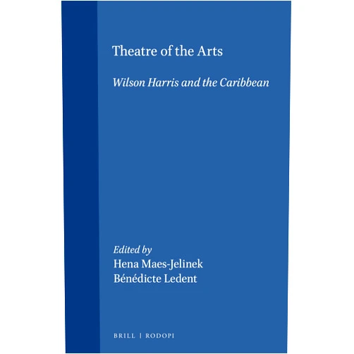 By Hena Maes-Jelinek (Contributor), Bénédicte Ledent (Contributor) Theatre of the Arts: Wilson Harris and the Caribbean (Cross/Cultures)