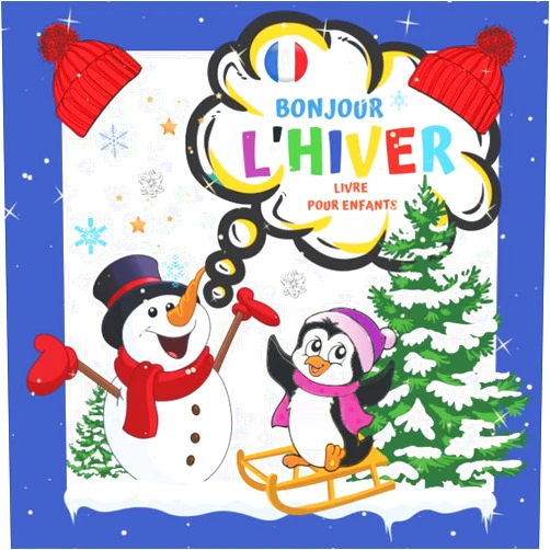 Igom Graf Books BONJOUR L'HIVER LIVRE POUR ENFANTS.: Pour les amoureux de l'hiver. Compter. Devinant. S'amuser! (French Edition)
