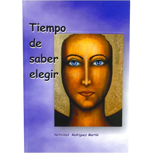 Spanish Edition by NATIVIDAD RODRIGUEZ MARTIN (Author) TIEMPO DE SABER ELEGIR