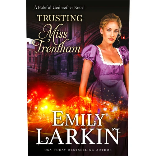 By Emily Larkin (Author) Format: Kindle Edition Trusting Miss Trentham (Baleful Godmother Book 3)