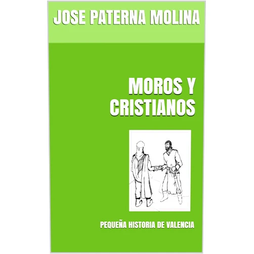 Spanish Edition by JOSE PATERNA MOLINA (Author), JESUS GIJON (Illustrator), NORBERTO MARTINEZ IBAÑEZ (Preface) & 0 more Format: Kindle Edition MOROS Y CRISTIANOS: PEQUEÑA HISTORIA DE VALENCIA (Spanish Edition)