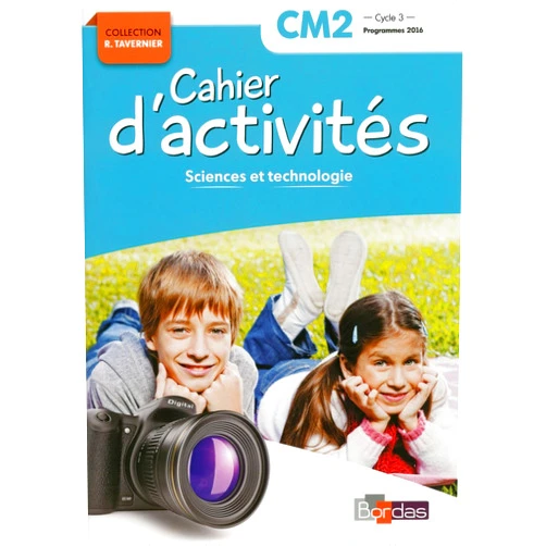 Adeline André,Magali Margotin-Passat,Marie-Anne Pierrard,Marc Boullis,Edith Doublet,Raymond Tavernier Cahier d'activités Sciences et technologie CM2 - cycle 3 2017 NE