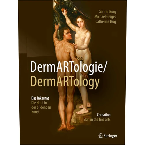 Günter Burg,Michael Geiges,Cathérine Hug DermARTologie/DermARTtology: Das Inkarnat Die Haut in der bildenden Kunst/Carnation Skin in the fine arts (German Edition)