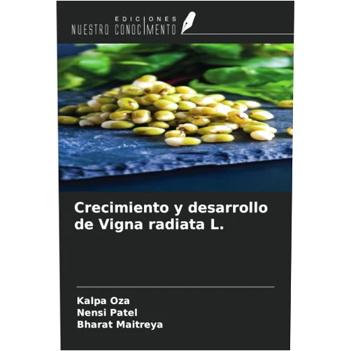 Kalpa Oza,Nensi Patel,Bharat Maitreya Crecimiento y desarrollo de Vigna radiata L. (Spanish Edition)