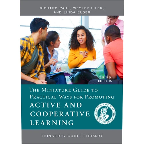 By Richard Paul (Author), Wesley Hiler (Author), Linda Elder (Author) & 0 more Format: Kindle Edition The Miniature Guide to Practical Ways for Promoting Active and Cooperative Learning (Thinker's Guide Library)