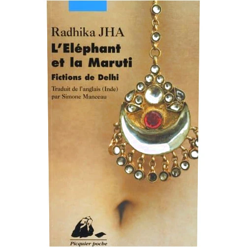Radhika Jha Eléphant et la Maruti (L')