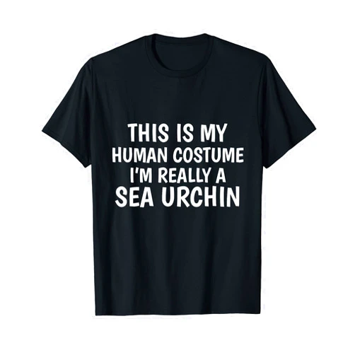 Cool Novelty Halloween Costume Tees This Is My Human Costume I'm Really A Sea Urchin T-Shirt