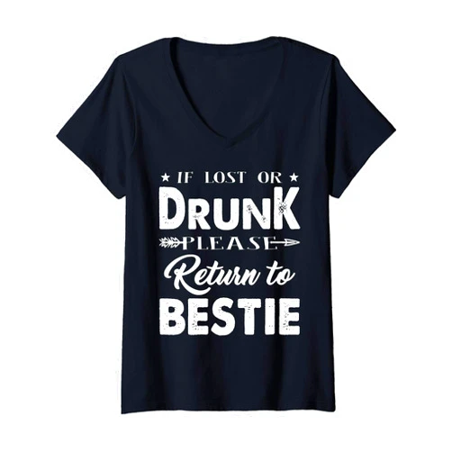 Funny couple Best Friend Friendship gift by hari Womens If lost or drunk please return to bestie. I'm the Bestie V-Neck T-Shirt