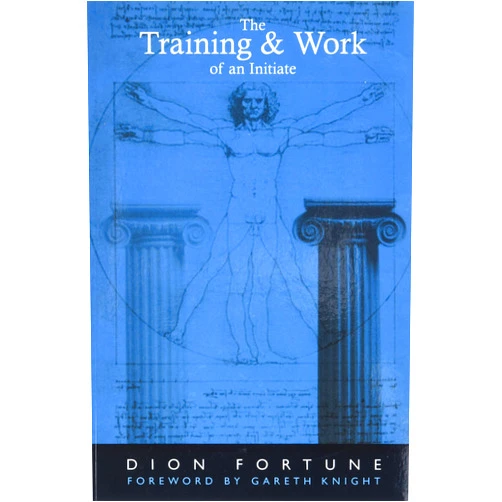 Dion Fortune The Training & Work of an Initiate