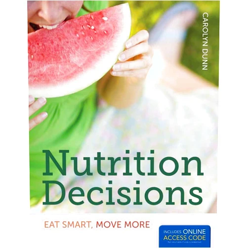 By Carolyn Dunn (Author) Nutrition Decisions: Eat Smart, Move More: .