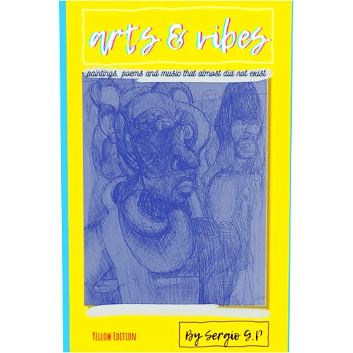 By Sergio G.P (Author), Sergio Gonzalez Palacios (Author), Ramon Serrano (Contributor), Angelina Ramirez (Contributor), Kala Cullars (Contributor) & 2 more Arts & Vibes: The Interactive Artbook (Second Yellow Edition)