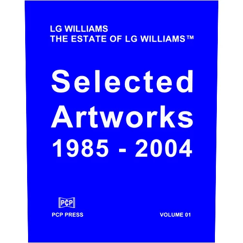 LG Williams Selected Artworks Volume 01: 1985-2004 (Volume 1)