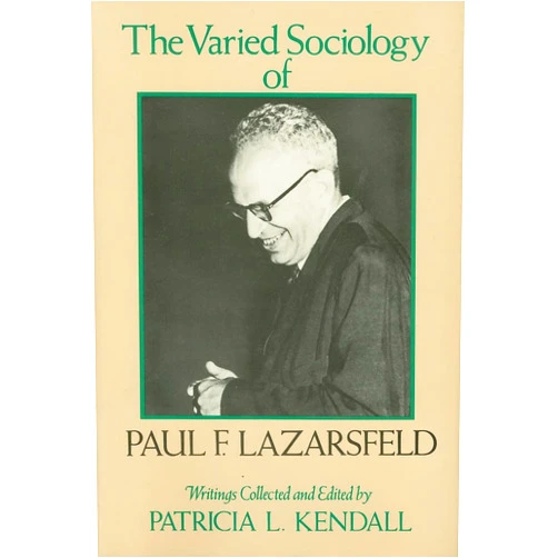 By Paul F. Lazarsfeld (Author), Patricia Kendall (Editor) The Varied Sociology of Paul F. Lazarsfeld