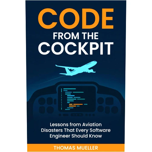 By Thomas Mueller (Author) Code from the Cockpit: Lessons from Aviation Disasters That Every Software Engineer Should Know