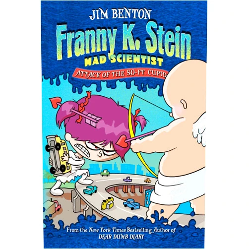 Jim Benton Attack of the 50-Ft. Cupid (2) (Franny K. Stein, Mad Scientist)