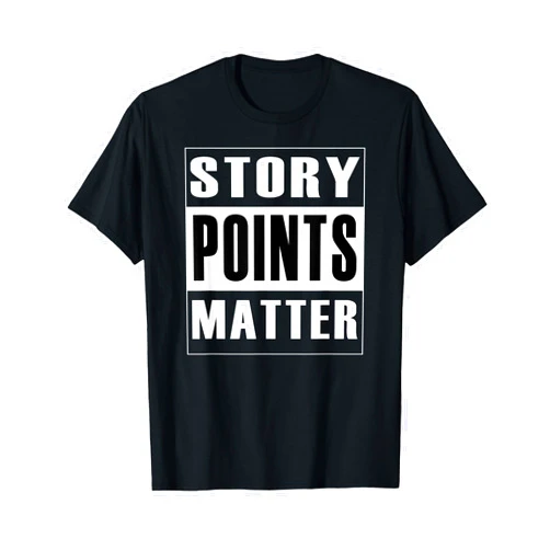 Business Designs by TeesMePleaseMe Story Points Matter - Agile Scrum Scrumban Funny T-Shirt T-Shirt