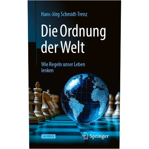 Hans-Jörg Schmidt-Trenz Die Ordnung der Welt: Wie Regeln unser Leben lenken (German Edition)