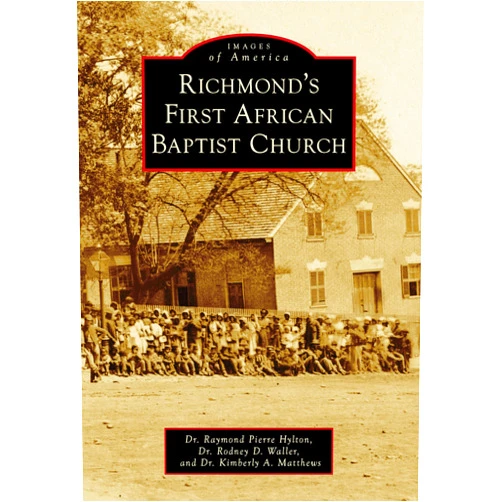 By Dr. Raymond Pierre Hylton (Author), Dr. Rodney D. Waller (Author), Dr. Kimberly A. Matthews (Author) & 0 more Richmond's First African Baptist Church (Images of America)