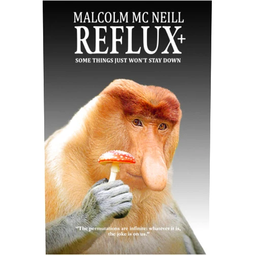 By Malcolm Mc Neill (Author) Reflux+: Some things just won't stay down