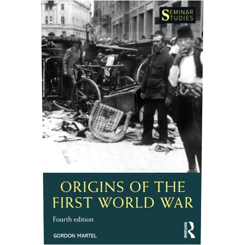 Gordon Martel Origins of the First World War (Seminar Studies)