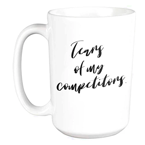 Enneagift Enneagram Type 3 - Coffee and Tea Mug: Tears of my competitors. (15oz)