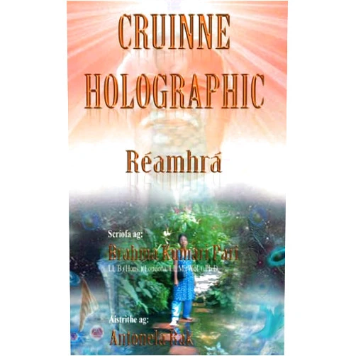 Irish Edition by Brahma Kumari Pari (Author), Antonela Rak (Translator) Cruinne Holographic: Réamhrá (Irish Edition)