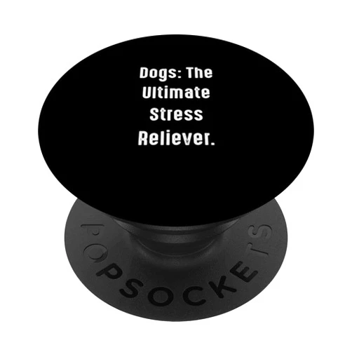 PupJoy Expressions Dogs: The Ultimate Stress Reliever Slogan, dog owner PopSockets Standard PopGrip