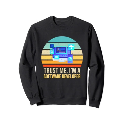 Funny Software Developer Retro Vintage Designs Co. Funny Trust Me, I am a Software Developer Retro Vintage Sweatshirt