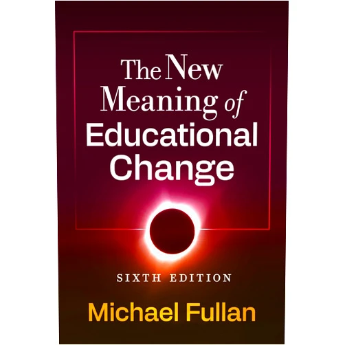 Michael Fullan The New Meaning of Educational Change
